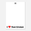 A white rectangular poster with the text 'I' followed by a red heart and 'Test Cricket' in black. The top of the poster has the small text 'SD'.