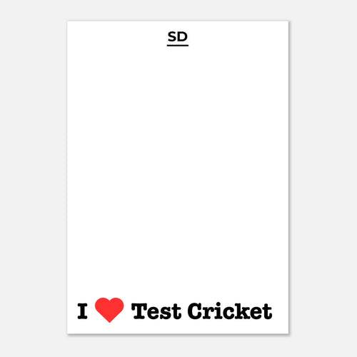 A white rectangular poster with the text 'I' followed by a red heart and 'Test Cricket' in black. The top of the poster has the small text 'SD'.
